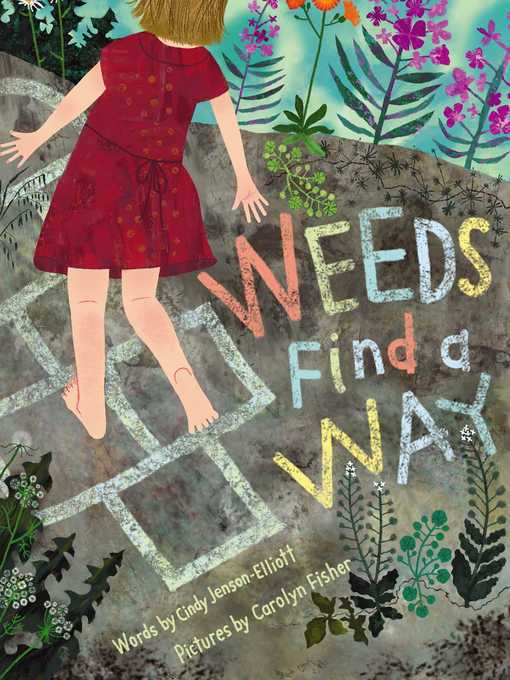 Title details for Weeds Find a Way by Cindy Jenson-Elliott - Wait list